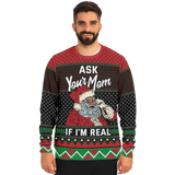Ask your mom if I'm real