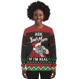 Ask your mom if I'm real